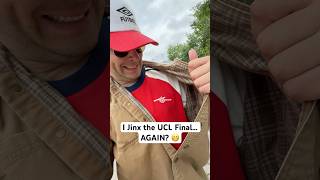 I Jinxed the UCL Final… AGAIN?