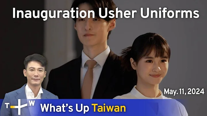 Inauguration Usher Uniforms, What's Up Taiwan – News at 20:00, May 10, 2024 | TaiwanPlus News - DayDayNews