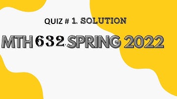 mth 632 quiz 1  8 june spring 2022 100% correct answer