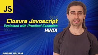 JavaScript Closures: Practical Examples and In-Depth Insights - Hindi