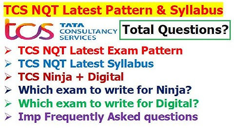 TCS NQT Latest Exam Pattern + Syllabus | Total Questions? | Total Time? | Foundation + Advanced