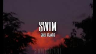 SWIM - Chase Atlantic (s l o w e d & r e v e r b)