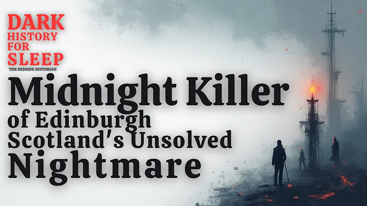 The Midnight Killer of Edinburgh — Scotland's Unsolved Nightmare | The Bedside Historian #Scotland