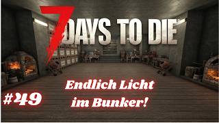 ☠️7 DAYS TO DIE🧟 Es werde Licht im Bunker #49