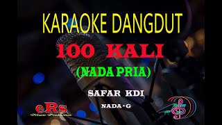 Karaoke 100 Kali Nada Pria - Safar Kdi (Karaoke Dangdut Tanpa Vocal)