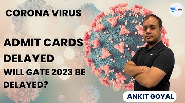 Admit Cards Delayed | COVID Rising | Will GATE 2023 be delayed? | Must Watch | Ankit Goyal