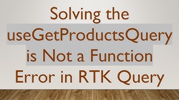 Solving the useGetProductsQuery is Not a Function Error in RTK Query