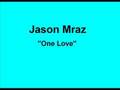 Jason Mraz - One Love