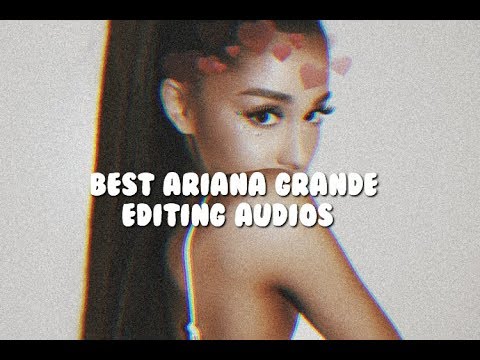 Best Ariana Grande Editing Audios - YouTube