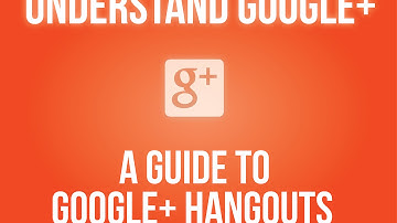 A Guide to Google+ Hangouts