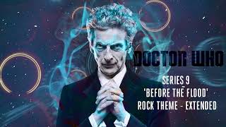 Video thumbnail of "Doctor Who Series 9 - 'Before the Flood' Rock Theme: Extended"