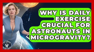 Why Is Daily Exercise Crucial For Astronauts In Microgravity? - All About Astronauts