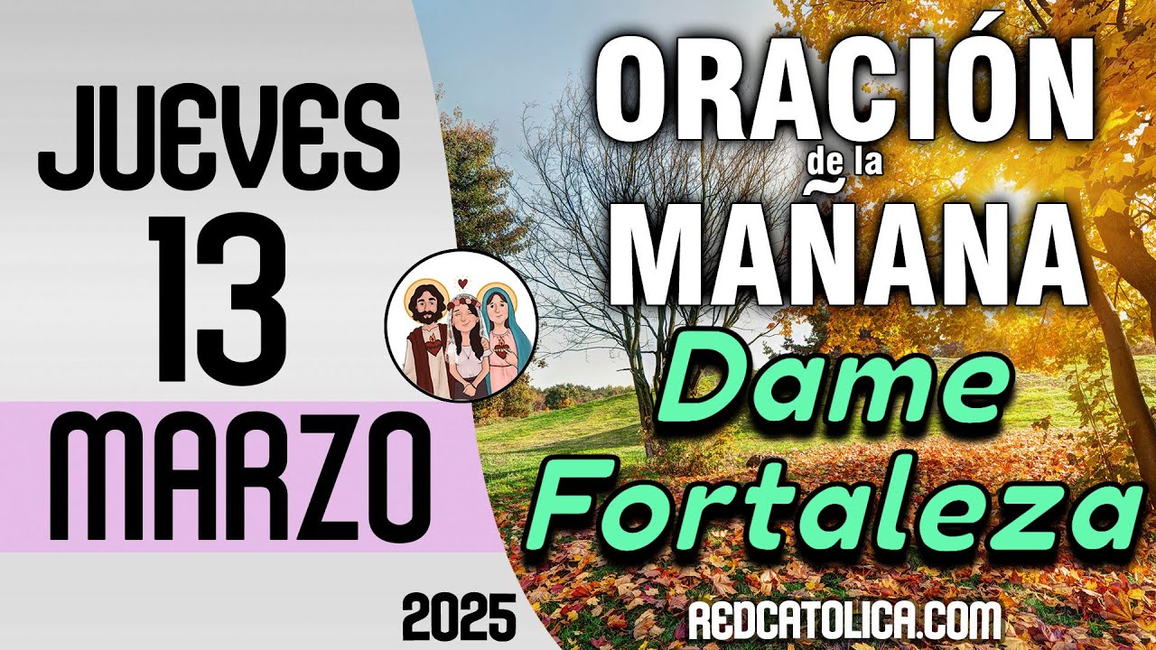 Oracion de la Mañana De Hoy Jueves 13 de Marzo - Salmo 92 Tiempo De ...