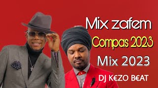 MIX ZAFEM 2023 ~ MIX COMPAS 2023  ~ BY DJ KEZO BEAT.