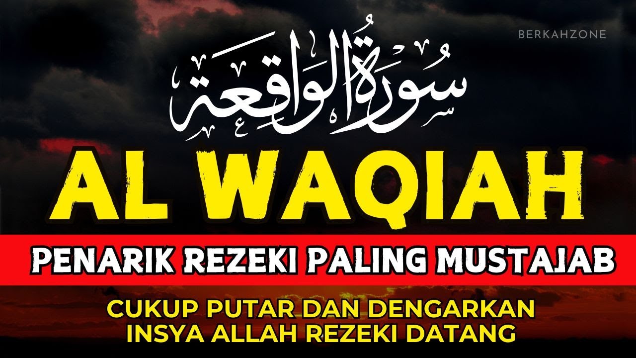 SURAT AL-WAQIAH 7x: Kunci Pembuka Pintu Rezeki,Dengarkan Hutang Lunas Rezeki Datang Dari Segala Arah
