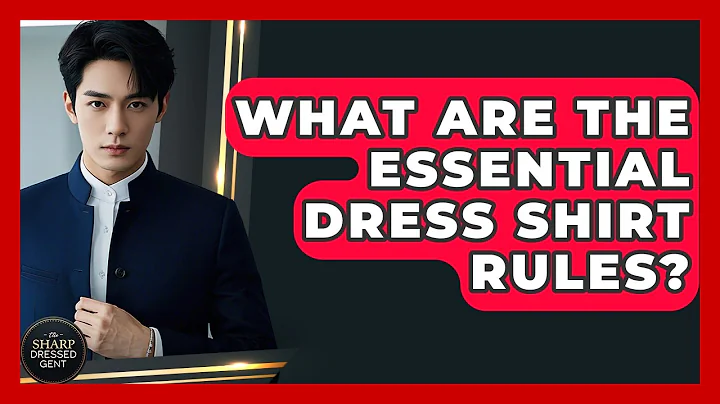 What Are The Essential Dress Shirt Rules? - The Sharp Dressed Gent