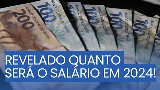 SALÁRIO MÍNIMO 2024: revelado pelo GOVERNO QUAL SERÁ O VALOR SALÁRIO MÍNIMO