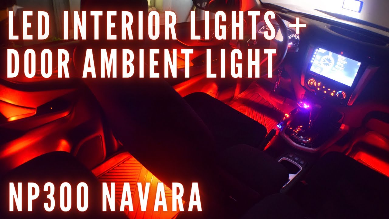 LED Interior Lights + Door Ambient Light Installation on Nissan Navara