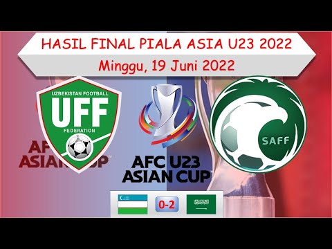 Hasil Final Piala Asia U23 2022 Tadi Malam │ Uzbekistan vs Arab Saudi │ Minggu, 19 Juni 2022 │