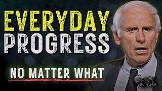 How to Make Progress Every Day—No Matter What | Jim Rohn Motivation