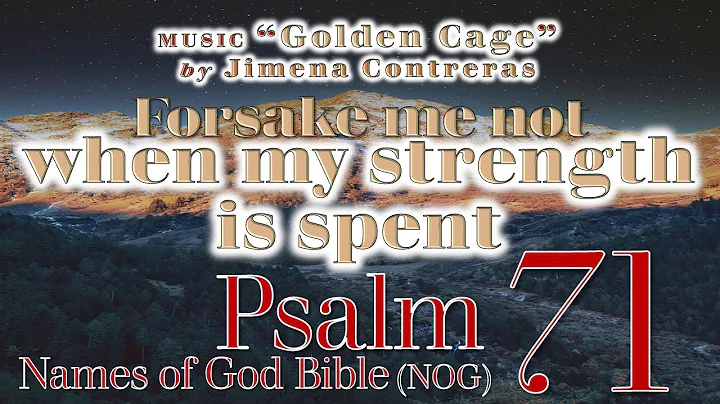 PSALM 71 (NOG) - When my strength is spent - MUSIC...