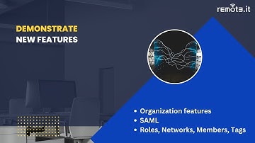 New Organization Features - Remote.iT