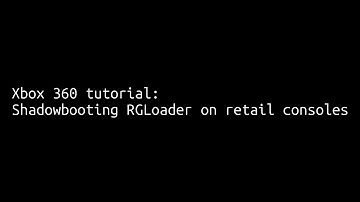 Xbox 360 tutorial: Shadowbooting RGLoader on retail consoles