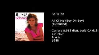 SABRINA - All Of Me (Boy Oh Boy) (Extended) - 1988