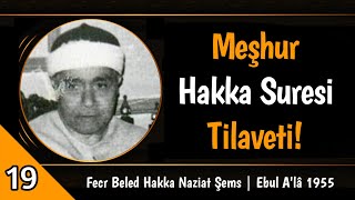 Meşhur Ağlatan Hakka Suresi Tilavetinin Tamamı! | Mustafa İsmail | 1955 Ebul Ala