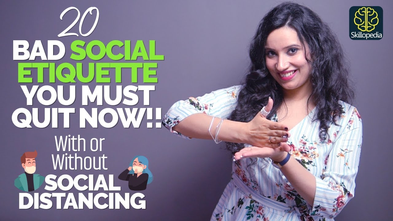 20 Bad Social Etiquette/Manners You Should Quit Now Self Improvement Training By Skillopedia