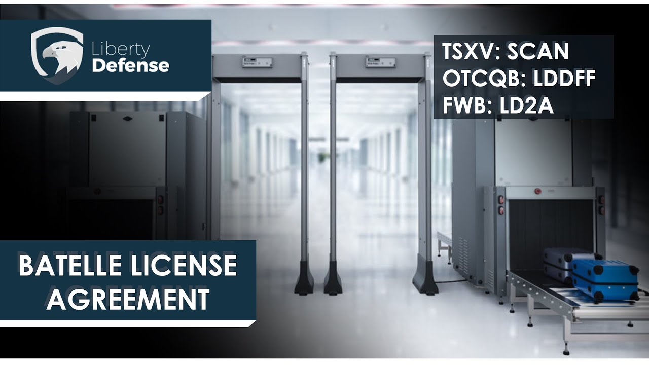 Liberty Defense; Discussing License Agreement with Battelle for Next