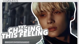 [TXT - 'CHASING THAT FEELING'] Instrumental   Karaoke (Easy Lyrics) | REQUEST VIA INSTAGRAM