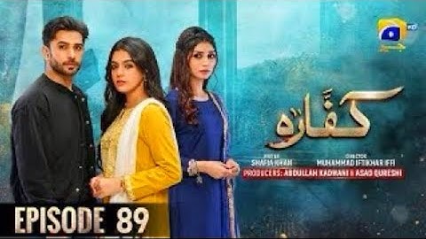 Kaffara Drama 2nd Last Episode 89 - Ali Ansari - Laiba Khan - Zoya Nasir Har Pal Geo