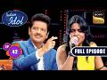 Ep 42 | Idol Ka Mohalla - Part 1 | Indian Idol Season 16 | Full Episode | 7 Mar 2026