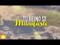 Tu Reino Se Manifieste Letra - Guillermo Manzanares &amp; Fuego En Espíritu l Música Cristiana 2018