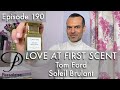 Tom Ford Soleil Brulant perfume review on Persolaise Love At First Scent episode 190