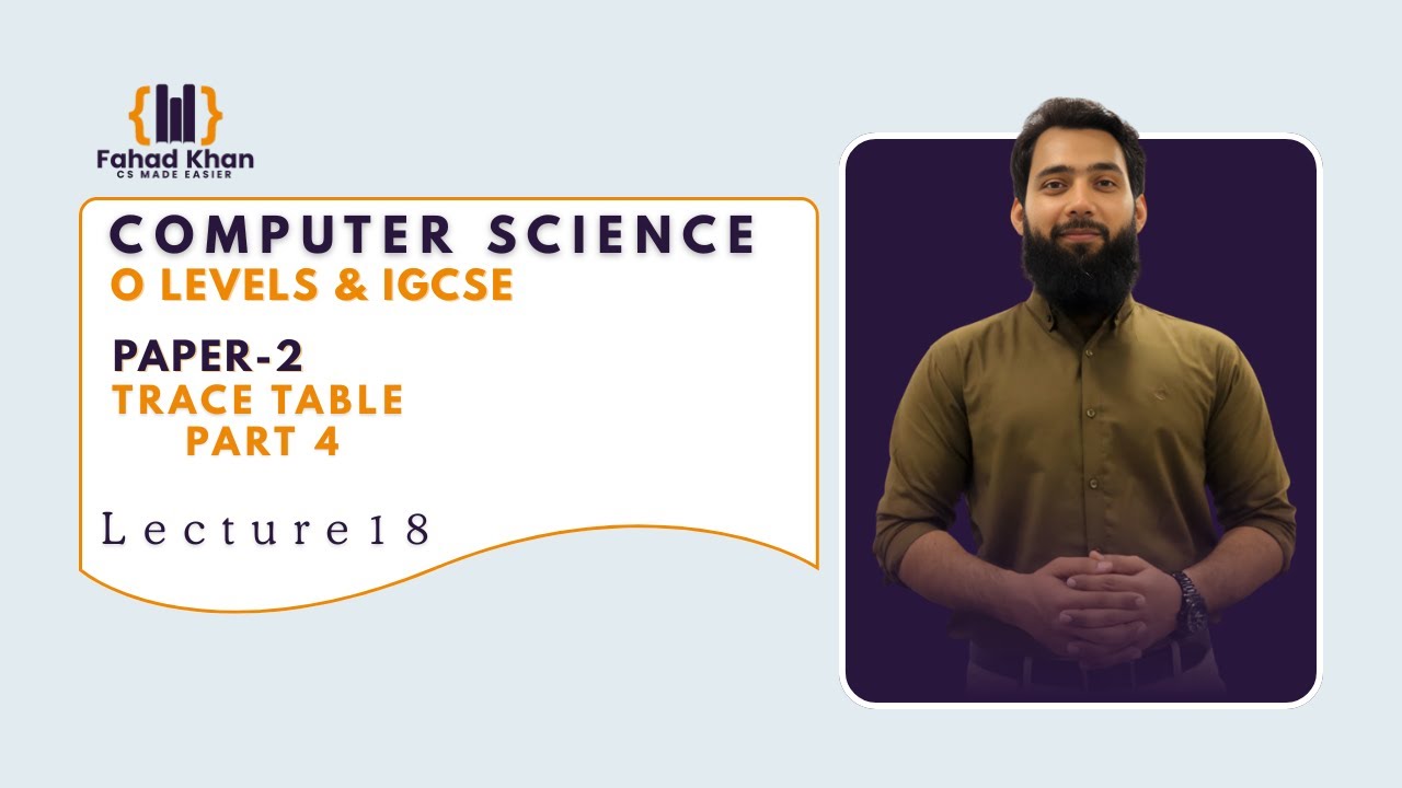Trace Table Part 4 | O Level & IGCSE Computer Science | P2 | Lecture 18