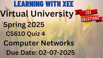 CS610 Computer Networks Quiz 4 Spring 2025 Virtual University of Pakistan