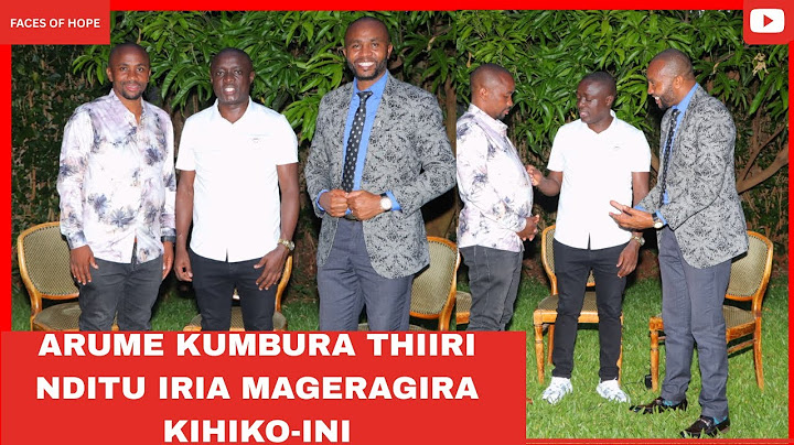 ARUME KUMBURA THIIRI NDITU IRIA MAGERAGERA KIHIKO-INI