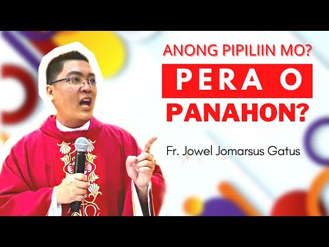 NEW VIRAL HOMILY II PERA O PANAHON? ANONG PIPILIIN MO? FR. JOWEL JOMARSUS GATUS