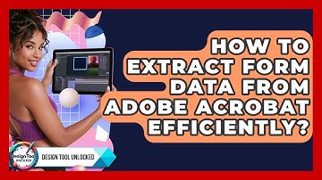 How To Extract Form Data From Adobe Acrobat Efficiently? - Design Tool Unlocked