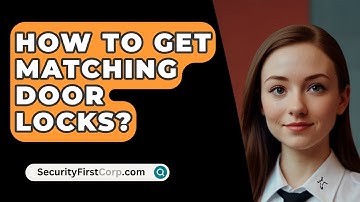 How To Get Matching Door Locks? - SecurityFirstCorp.com