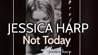 Watch Jessica Harp Not Today video