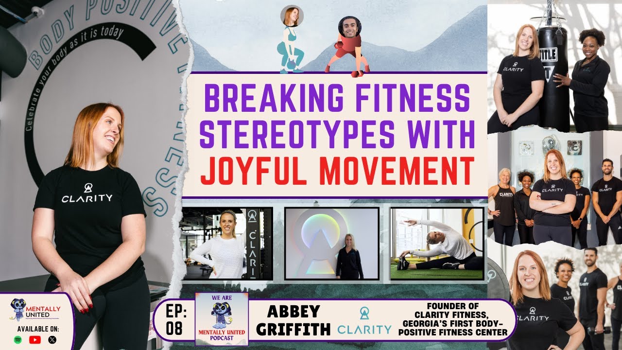 Abbey Griffith | How Embracing Body-Positive Fitness Can Transform Your Mental & Physical Wellness |