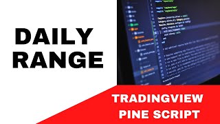 TRADINGVIEW--PINE SCRIPT: CALCULATE DAILY RANGE || TUTORIAL.
