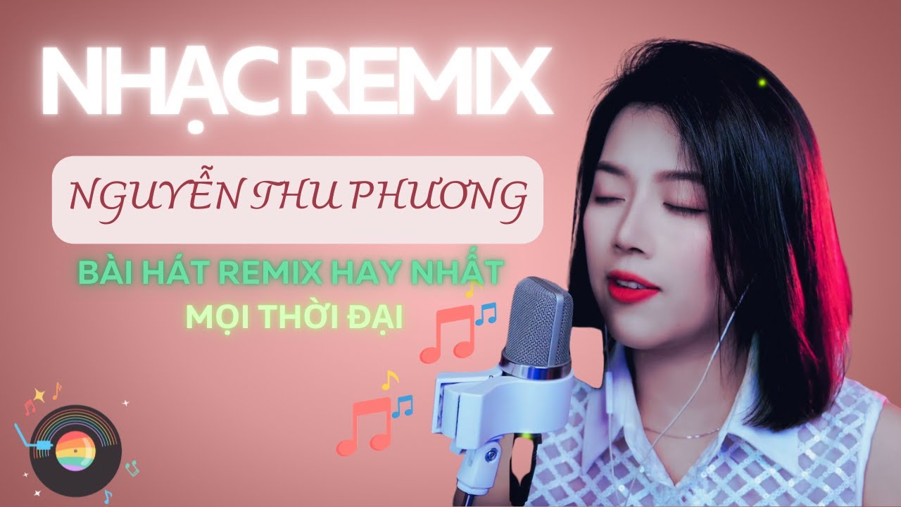 Nguyễn Thu Phương - LK REMIX hay nhất Tik Tok live 2025
