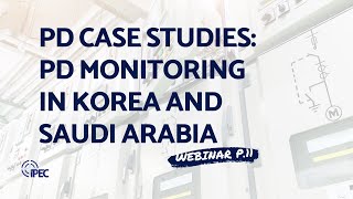 On-line PD Case Studies: MV, HV, and EHV networks in Korea and Saudi Arabia - IPEC Webinar Part 11