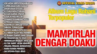 Album Rohani Terpopuler - Mampirlah Dengar Doaku I Nonstop Lagu Rohani