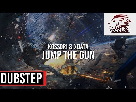 Kossori & XData - Jump The Gun [Dubstep]