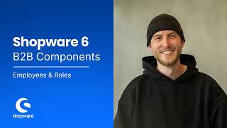 B2B Components - Employees & Roles (Shopware 6 Tutorial)